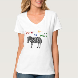 Geboren om wilde Zebra te zijn T-shirt