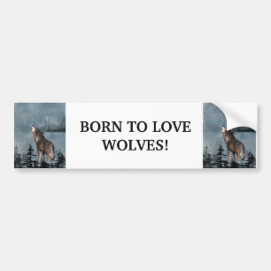 GEBOREN OM WOLVES TE VERLIEZEN, WOLF DIERENQUOTE A BUMPERSTICKER