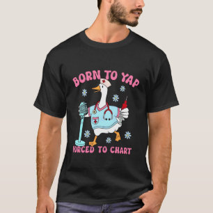 Geboren om Yap te doen Gedwongen om in kaart te br T-shirt