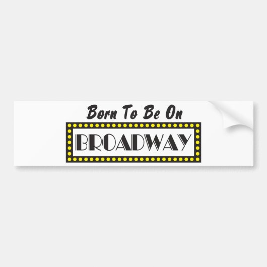Geboren op Broadway Bumpersticker (Voorkant)