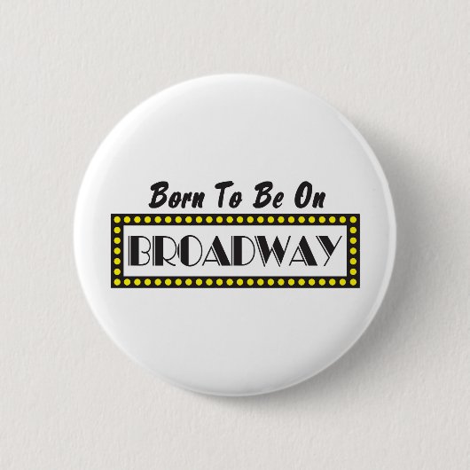 Geboren op Broadway Ronde Button 5,7 Cm (Voorkant)