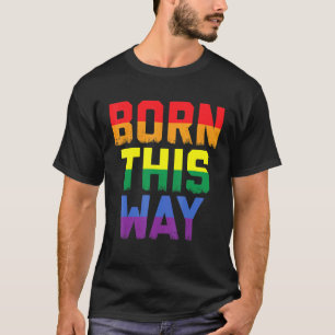 Geboren op deze manier Gay lesbische cultuur Queer T-shirt
