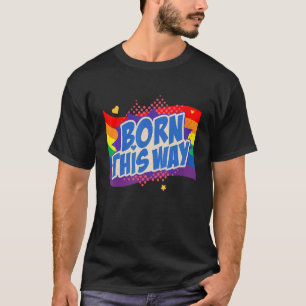 Geboren op deze manier Lgbetq Gay Rights Proud Pri T-shirt