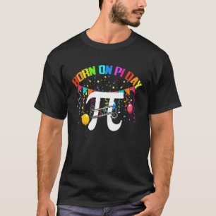 Geboren op Pi Day Happy Birthday March Wiskunde 3. T-shirt