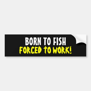 Geboren op vis die gedwongen is om Bumpersticker t