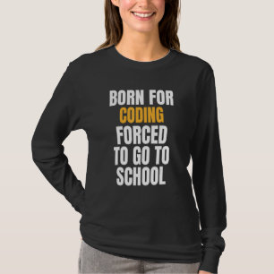 Geboren voor codering t-shirt