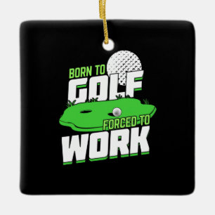 Geboren voor golf, gedwongen om te werken keramisch ornament