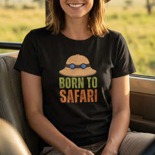 Geboren voor Safari Avontuur Reizen Wildlife T-shi T-shirt