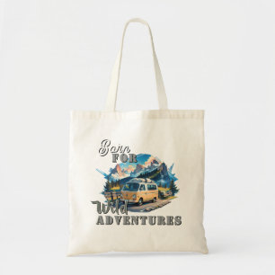 Geboren Voor Wilde Avonturen Tote Bag