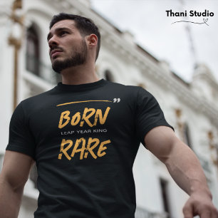 Geboren Zeldzame Sprong Jaar Koning Feb 29 Verjaar T-shirt
