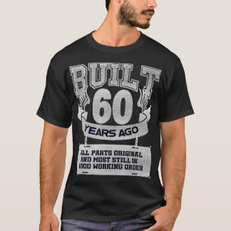 Gebouwd 60 jaar geleden 60e verjaardag t-shirt