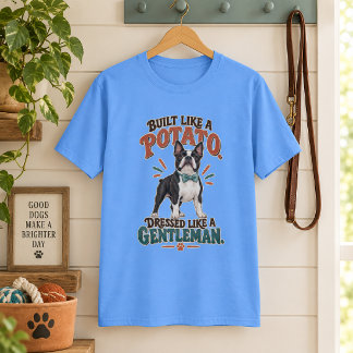 Gebouwd als een Aardappel, Gekleed als een Heer T-shirt