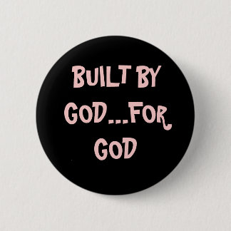 GEBOUWD DOOR GOD... VOOR GOD RONDE BUTTON 5,7 CM