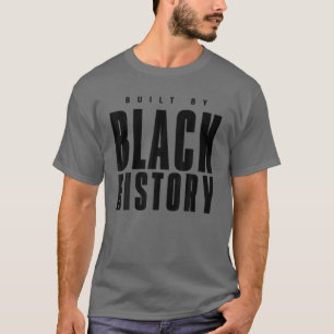 Gebouwd op zwarte geschiedenis voor zwarte geschie t-shirt