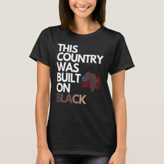 Gebouwd op Zwarte Onafhankelijkheidsdag T-shirt