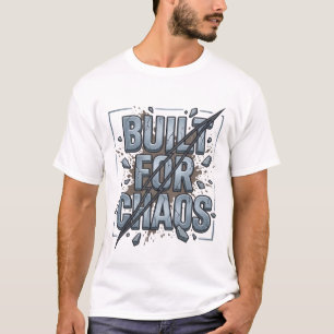 Gebouwd Voor Chaos Verstoorde Steen Typografie T-shirt