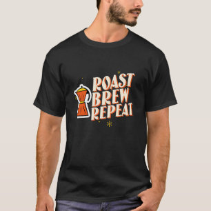 Gebraden brouwsel Repeat Coffee Roasters Coffee T-shirt