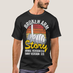 Gebroken arm verhaal Normale versie 10 versie 20 9 T-shirt