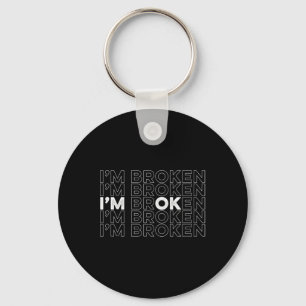 Gebroken Ik ben OK Mental Health Awareness Sleutelhanger