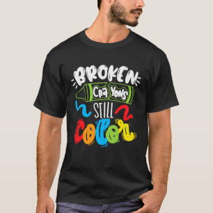 Gebroken kleurpotloden Kleuren nog steeds bewustzi T-shirt