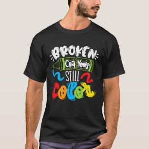 Gebroken kleurpotloden kleuren nog steeds mentale t-shirt