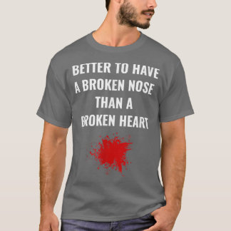 Gebroken neus Gebroken hart Opleiding Shirt Gezegd