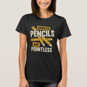 Gebroken Potloden Zijn Zinloos Boek Auteur T-shirt