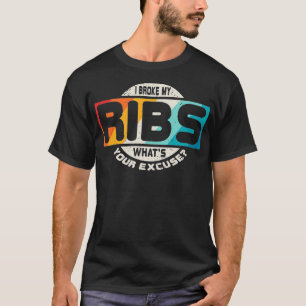 Gebroken ribbreuk wordt snel goed Grappig cadeau T-shirt