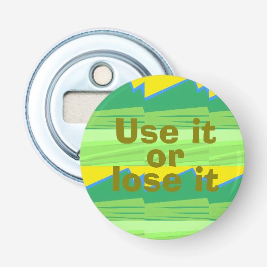 Gebruik het of verlies het  button flesopener (Voorkant)