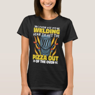 Gebruik mijn laswerk voor Pizza Weld Worker Lasser T-shirt