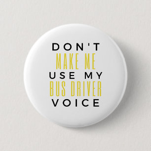 Gebruik niet mijn buschauffeurstem bl ronde button 5,7 cm