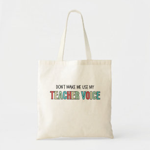 Gebruik niet mijn docentenstem, grappige leraar tote bag