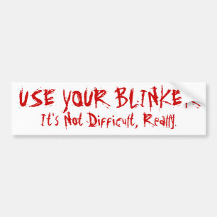Gebruik uw Blinker Bumpersticker