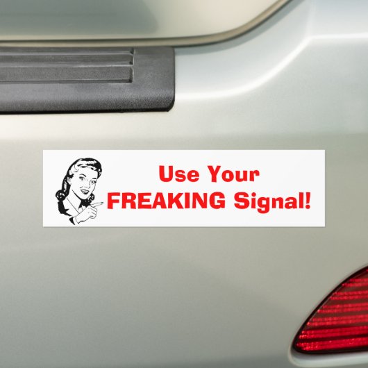 "Gebruik uw freaking signal"-Bumpersticker Bumpersticker (Op auto)