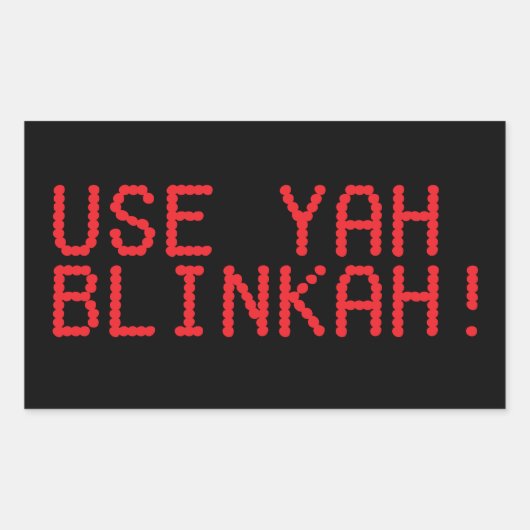 GEBRUIK YAH BLINKAH! sticker (Voorkant)