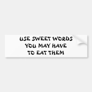 Gebruik zoete woorden Fortune Cookie Bumpersticker