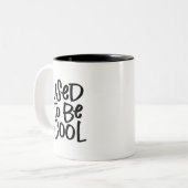 Gebruikt om Cool te zijn Tweekleurige Koffiemok (Voorkant links)