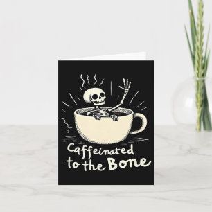 Gecaffeïneerd tot op het bot Grappig Skelet Koffie Kaart