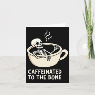 Gecaffeïneerd tot op het bot Grappig Skelet Koffie Kaart