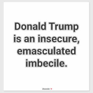 Gecastreerde Imbeciel Trump Hankamer Artjunkhaus l Sticker