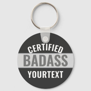 Gecertificeerd Badass Modern Zwart & Wit Grappig U Sleutelhanger