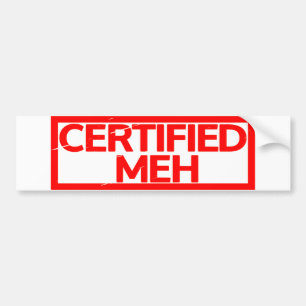Gecertificeerd Meh Stamp Bumpersticker