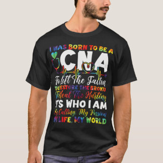 Gecertificeerd Verpleegkundige Hulp I Ben Geboren T-shirt