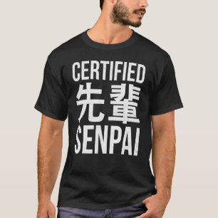 Gecertificeerde Senpai voor Japanse Animatie Fans T-shirt