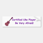 Gecertificeerde Uke Player. Wees erg bang! Bumpersticker (Voorkant)
