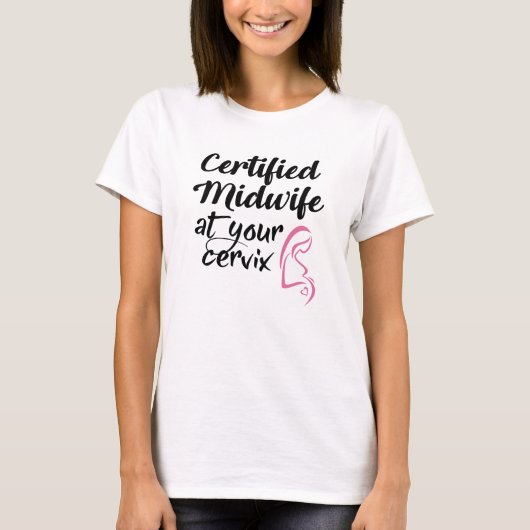 Gecertificeerde verloskundige bij uw Cervix T-Shir T-shirt (Voorkant)