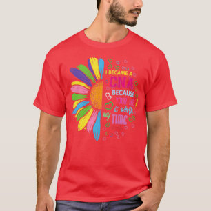 Gecertificeerde verpleegkundige assistent Uw leven T-shirt