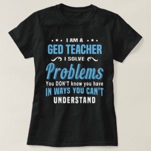 Ged Teacher T-shirt