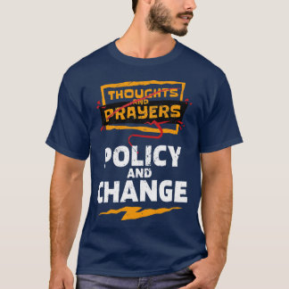 Gedachten en gebeden Beleid en Verander Bold Polit T-shirt
