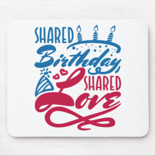 Gedeelde Birthday gedeelde liefde Muismat